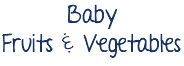 Baby Fruits & Vegetables
