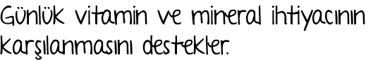 Günlük vitamin ve mineral ihtiyacının karşılanmasını destekler.